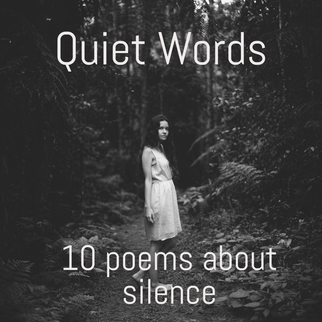 Quiet Words: 10 Poems about Silence - Lizella Prescott